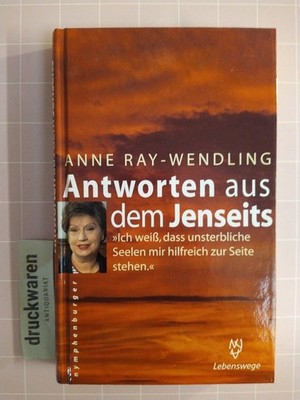 Antworten aus dem Jenseits. ''Ich weiß, dass unsterbliche Seelem mir hilfreich zu