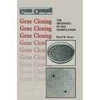 Gene Cloning: The Mechanics of DNA Manipulation by David M. Glover (Paperback, 1984)