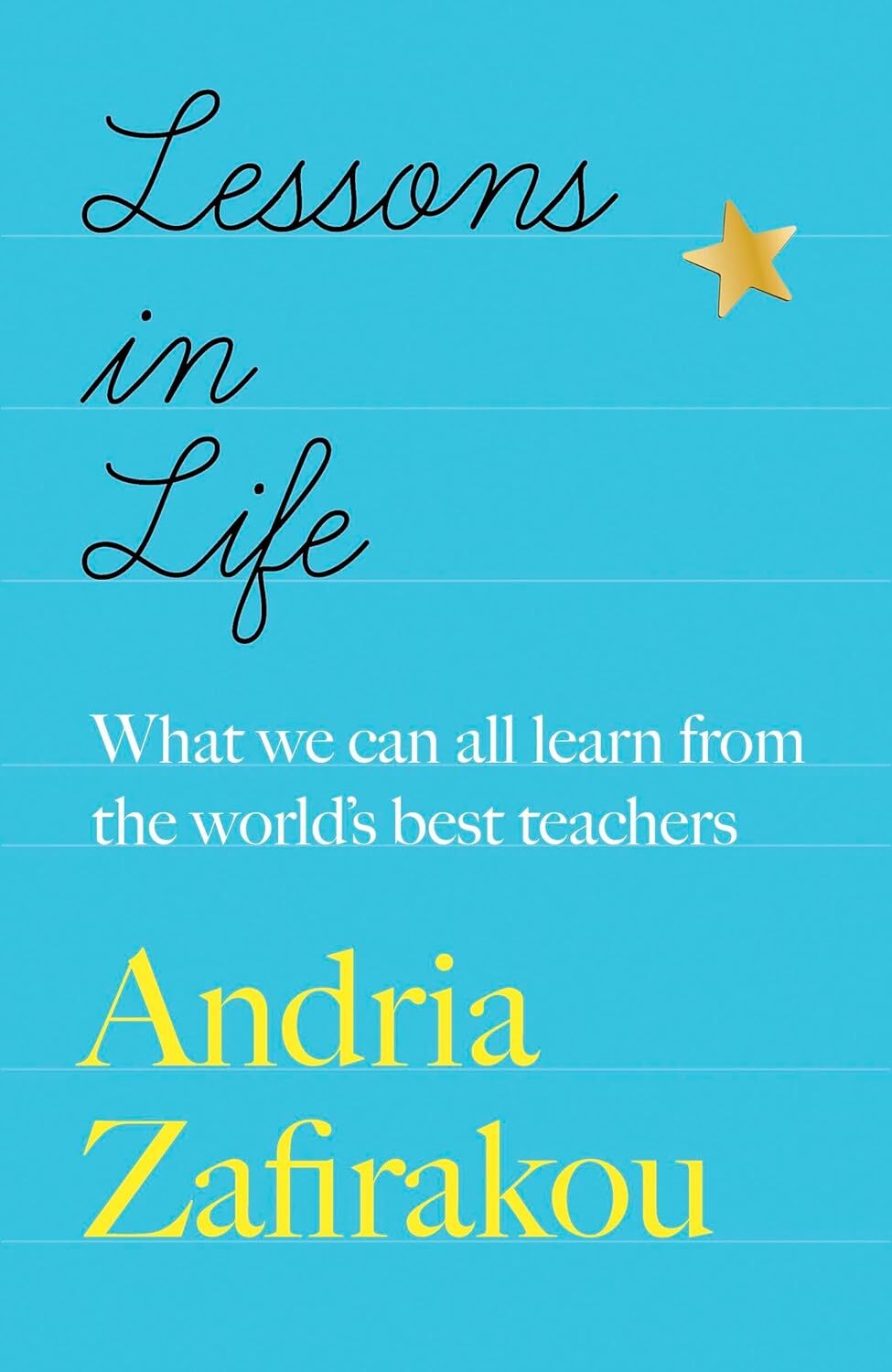 Lessons in Life: What we can all learn from the world’s best teachers [paperback