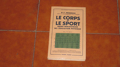 F Friedrich Le Corps Et Le Sport Erziehung Physik Physical Education Payot 1954