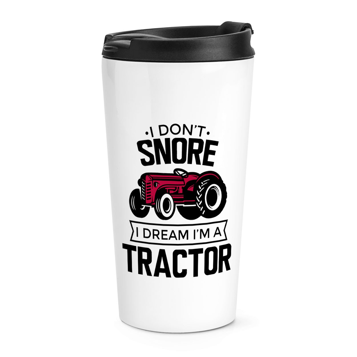 I Don't Snore I Dream I'm A Tractor Red Travel Mug Cup Dad Fathers Day Farmer