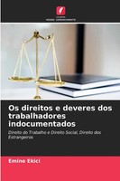 Emine Ekici | Os Direitos E Deveres Dos Trabalhadores Indocumentados | Buch