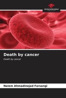 Naiem Ahmadinejad Farsangi | Death By Cancer | Taschenbuch | Englisch (2023)
