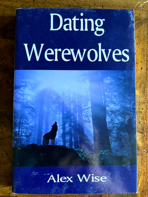 Dating Werewolves Paperback  2006 by Alex Wise  First Ed *Very Good* Free shipp