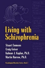 Living With Schizophrenia by Stuart Emmons [Hardback]