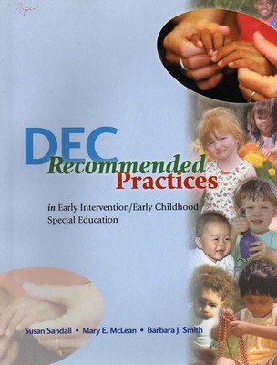 Dec Recommended Practices in Early Intervention/Early Childhood Special Educ...