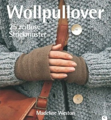 Wollpullover: 25 zeitlose Strickmuster Buch Christian Verlag GmbH