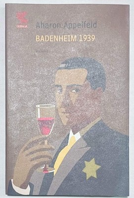 BADENHEIM 1939 | 2007 | AHARON APPELFELD | GUANDA -