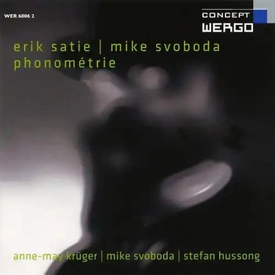 Svoboda - Erik Satie / Mike Svoboda: Phonometrie ZUSTAND SEHR GUT