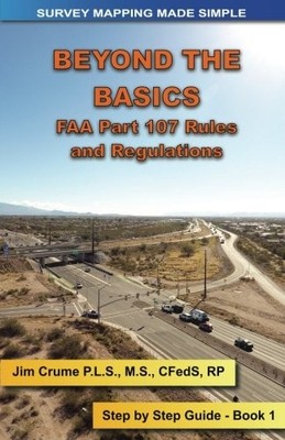BEYOND THE BASICS: STEP BY STEP GUIDE (SURVEY MAPPING MADE By Jim Crume **NEW**