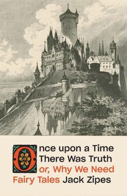 Once upon a Time There Was Truth: or, Why We Need Fairy Tales - Image 4