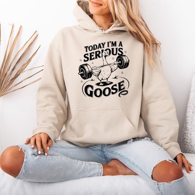 Today I Am A Serious Goose Weightlifting Hobbys Damen Hoodie Gym Pullover