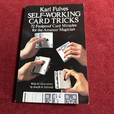 Self-Working Card Tricks : 72 Foolproof Card Miracles for the Amateur...