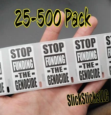 "STOP FUNDING THE GENOCIDE" 25-500 Pack stickers Gaza palestine end occupation