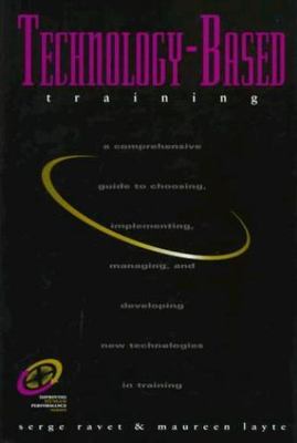 Technology-Based Training (Improving Human Performance), Ravet, Serge,Layte, Mau
