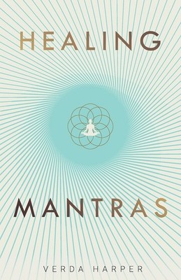 Healing Mantras (The Modern Spiritual) - paperback Harper, Verda
