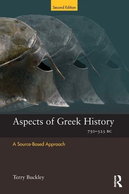 Aspects of Greek History 750-323BC | A Source-Based Approach | Terry Buckley