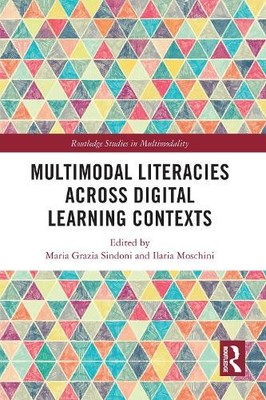 Multimodal Literacies Across Digital Learning Contexts by Mar... - 9780367681043