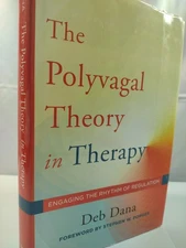 The Polyvagal Theory in Therapy: Engaging the Rhythm of Regulation by Dana HC