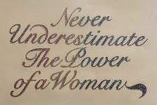 Vintage Never Underestimate The Power Of A Woman Glitter Iron On Transfer