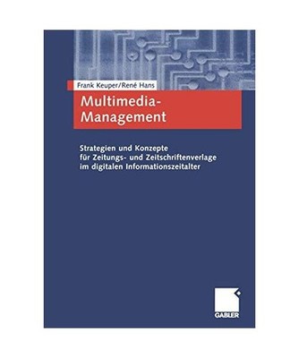 Multimedia-Management: Strategien und Konzepte für Zeitungs- und Zeitschriftenv