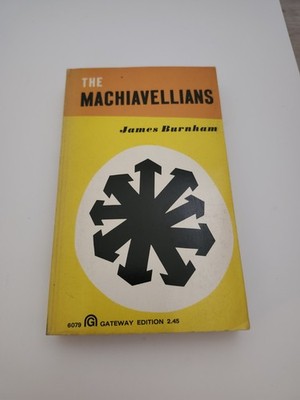 The Machiavellians: Defenders of Freedom by James Burnham Paperback 1970 