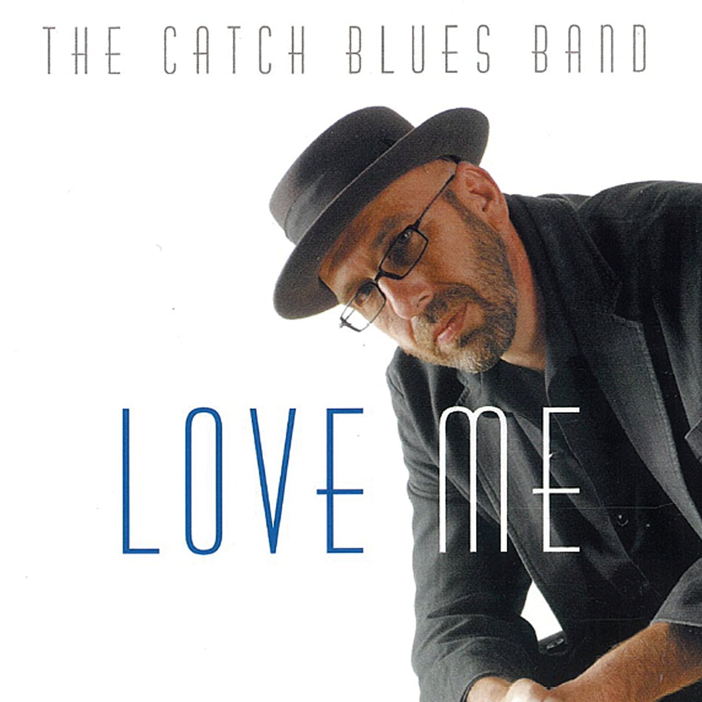 The Catch Blues Band Love Me (CD)