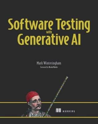 Software Testing with Generative AI by Mark Winteringham: New