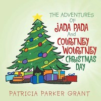Patricia Parker Grant | The Adventures Of Jada Pada And Courtney Wourtney...