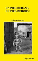 Guy Piegay | Un Pied Dedans, Un Pied Dehors ! | Taschenbuch | FranzöSisch (2025)