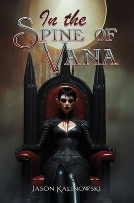 In the Spine of Vana by Jason Kalinowski PAPERBACK 9781035882052