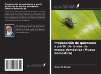 Nour Al Zaeed | PreparacióN De Quitosano A Partir De Larvas De Mosca...