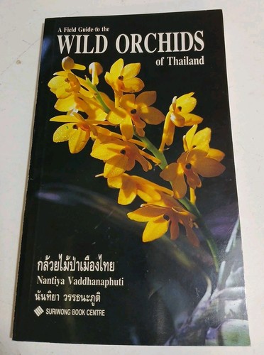 A FIELD GUIDE TO THE WILD ORCHIDS OF THAILAND. Early ed. Vaddhanaphuti - Picture 1 of 7