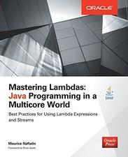 MASTERING LAMBDAS: JAVA PROGRAMMING IN A MULTICORE WORLD By Maurice Naftalin VG+