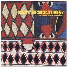 NEXT GENERATION: SOUTHERN BLACK AESTHETIC Exhibition Catalog SECCA 1st ed 1990