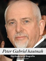 Peter Gabriel Hautnah Die Illustrierte Biografie. Komplett In Farbe Ella Huber