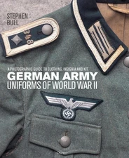 German Army Uniforms of World War II: A photographic guide to clothing, insignia
