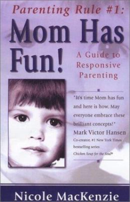 Parenting Rule # 1: Mom Has- Nicole Iselin Macken, 9781881554165, paperback, new