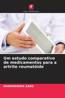 Dharmendra Garg | Um Estudo Comparativo De Medicamentos Para A Artrite...