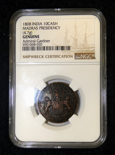 1808 INDIA 10 CASH COIN ADMIRAL GARDNER SHIPWRECK MADRAS PRESIDENCY NGC GENUINE
