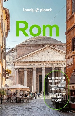 LONELY PLANET Reiseführer Rom | Eigene Wege gehen und Einzigartiges erleben.