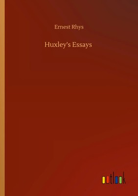 Ernest Rhys | Huxley's Essays | Taschenbuch | Englisch (2020) | 308 S.