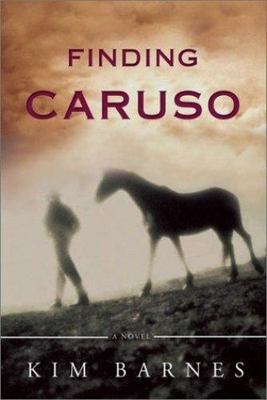 Finding Caruso by Kim Barnes. (2003, Hardcover).