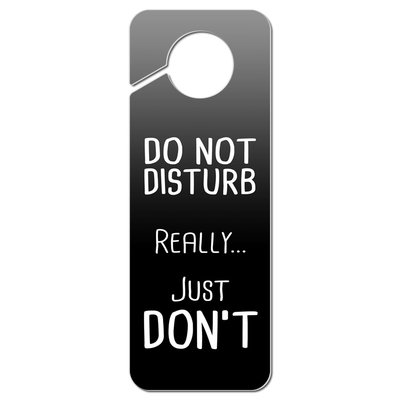 Do Not Disturb Really Just Don't Plastic Door Knob Hanger Sign | eBay