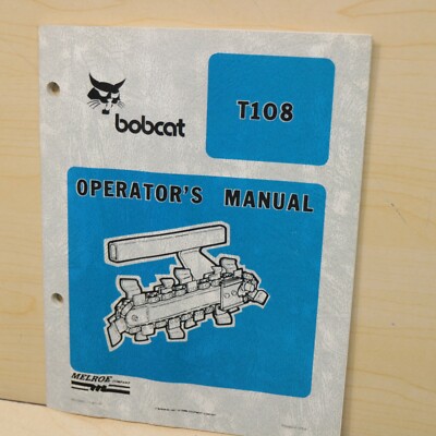 BOBCAT T108 Trencher Owner maintenance operator operation Manual Safety Guide