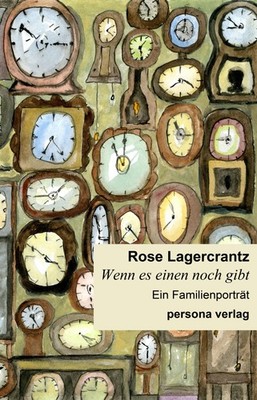 Wenn es einen noch gibt Rose Lagercrantz