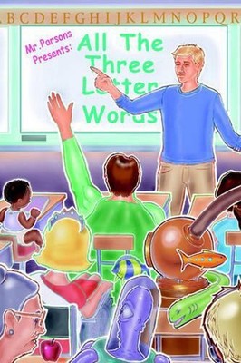Mr. Parsons Presents All the Three Letter Words by TANNER PARSONS (English) Pape