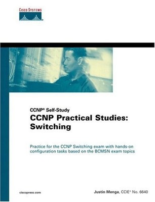 CCNP(R) PRACTICAL STUDIES: SWITCHING (CCNP SELF-STUDY) By Justin Menga