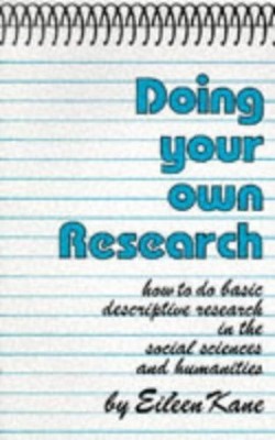 Doing Your Own Research: Basic Descriptive Research in the Social Sciences and H
