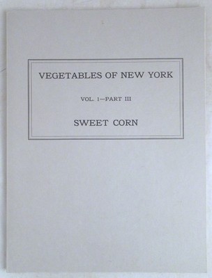 The Vegetables of New York, Vol. 1 - Part III: Sweet Corn 1934 SC Book